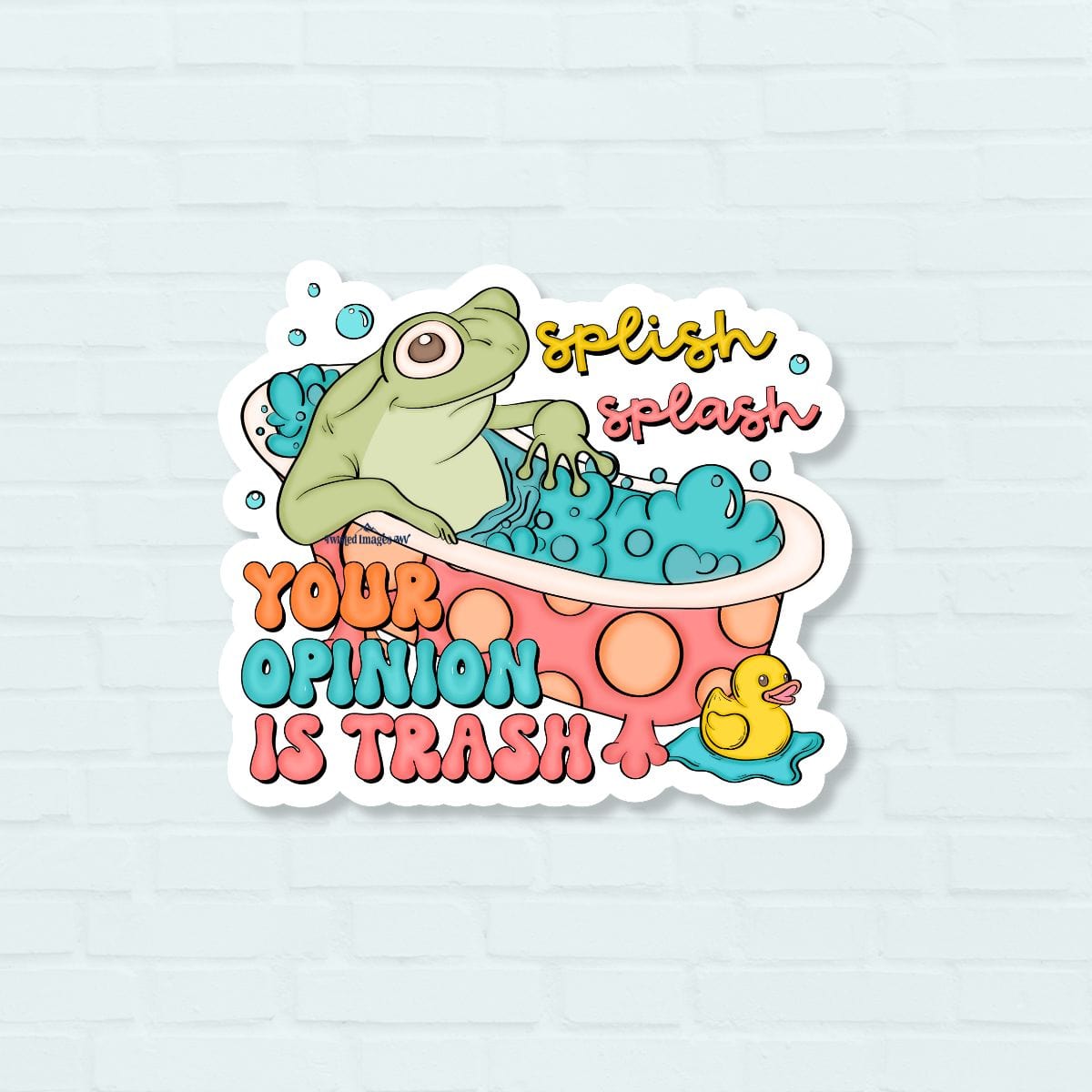 Splish Splash Your Opinion is Trash Frog Sticker