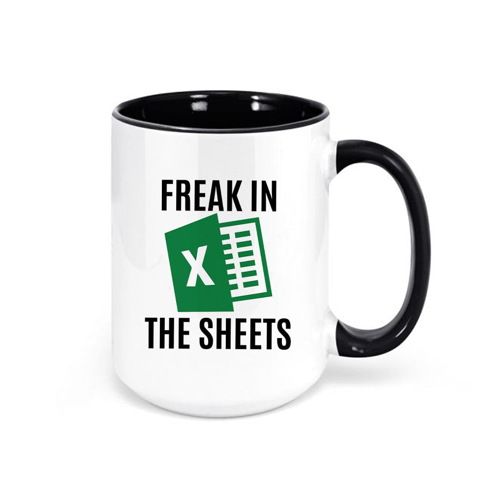Freak in the Sheets Excel Spreadsheets Funny Coffee Mug Cup