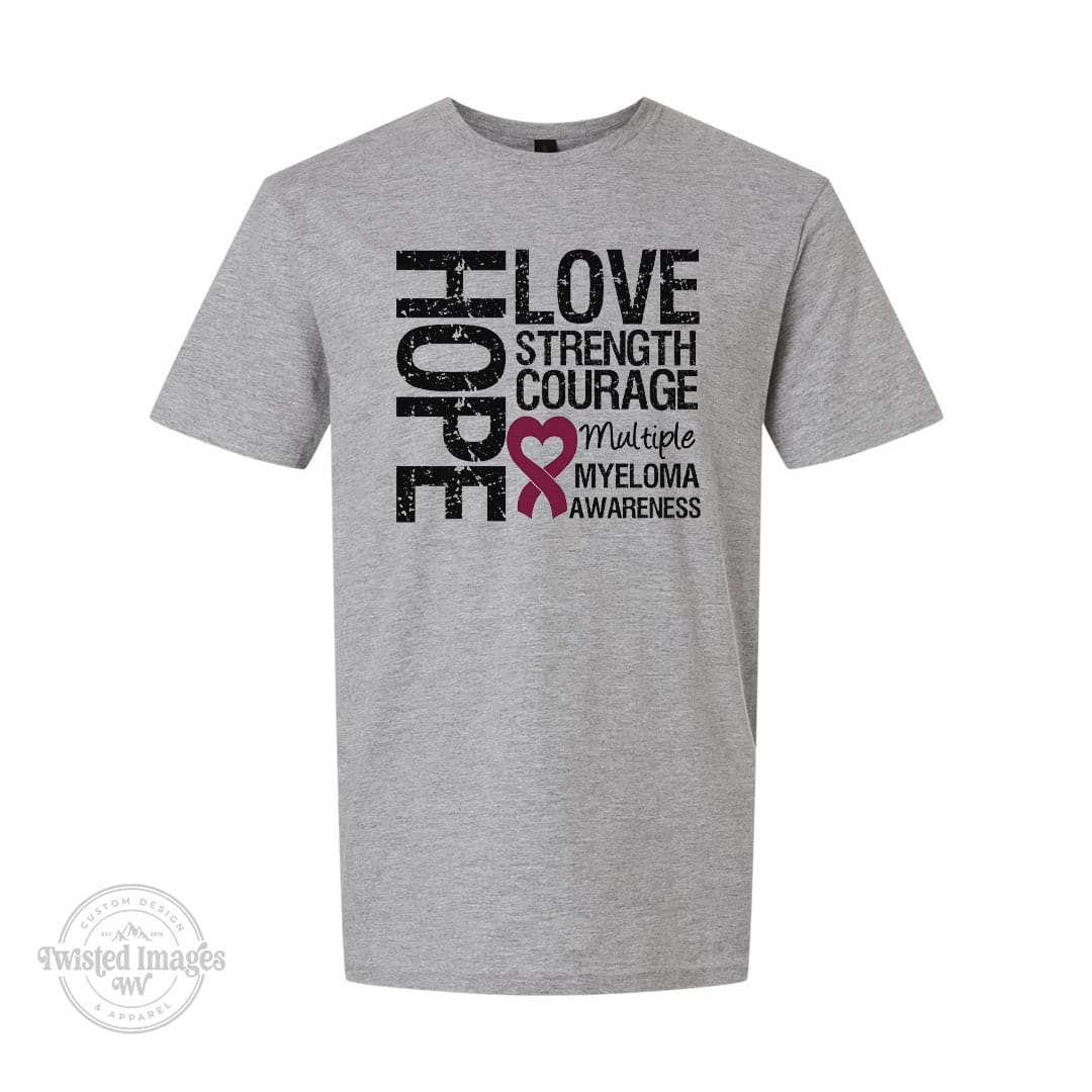 Sport grey Gildan Softstyle t-shirt featuring a distressed black typography design reading Hope, Love, Strength, Courage, Multiple Myeloma Awareness with a burgundy ribbon loop forming a heart.