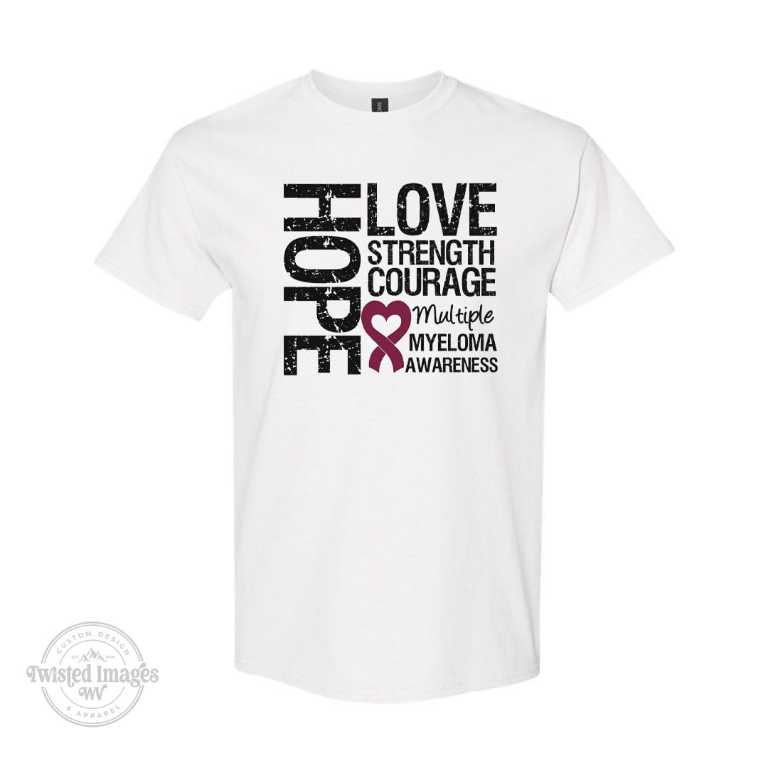 White Gildan Softstyle t-shirt featuring a distressed black typography design reading Hope, Love, Strength, Courage, Multiple Myeloma Awareness with a burgundy ribbon loop forming a heart.
