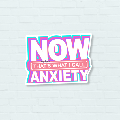 Now That's What I Call Anxiety Sticker