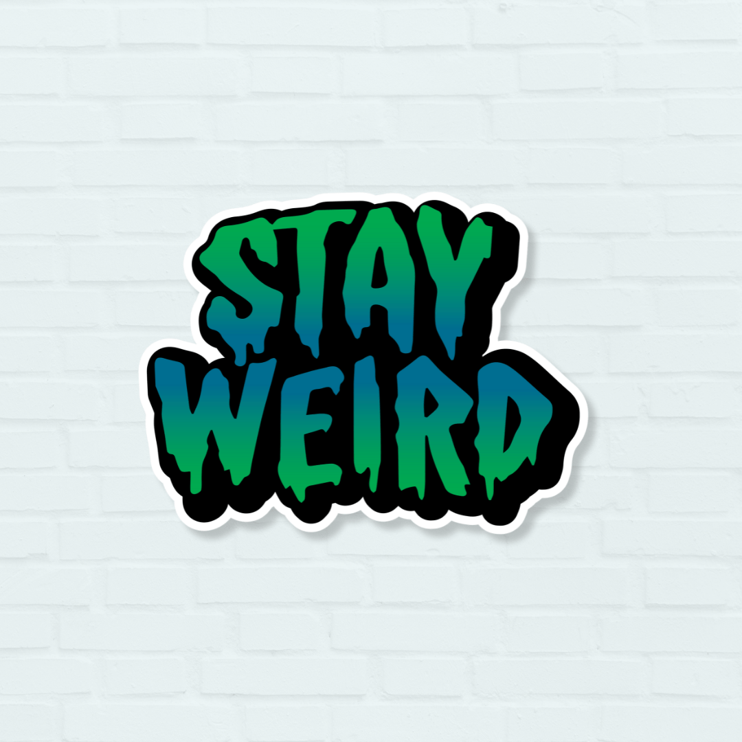 Sticker Stay Weird Drip Vinyl Sticker - Bold and Vibrant Colors - Premium Waterproof Vinyl - 3 inch