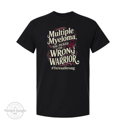 Black Gildan Softstyle t-shirt with stylized cream and burgundy text reading Multiple Myeloma, You Picked the Wrong Warrior.