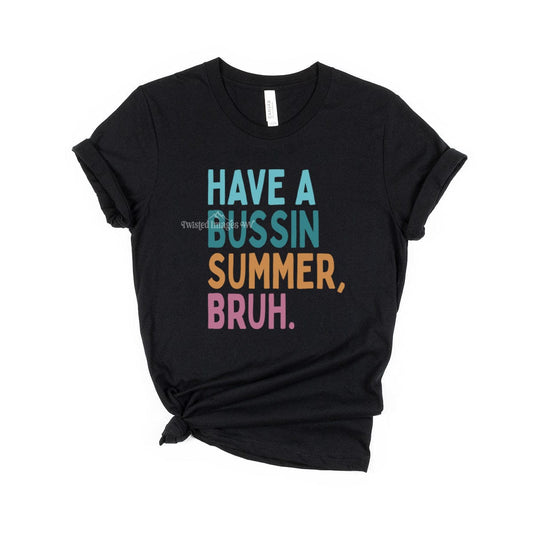 Shirts & Tops Have A Bussin Summer Bruh Teacher T-Shirt