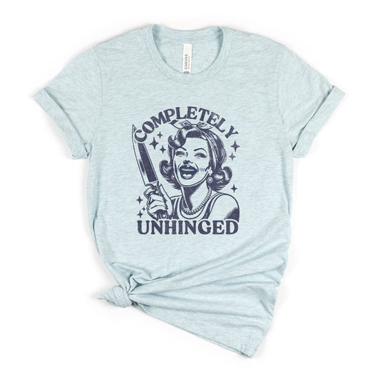 Completely Unhinged Psycho Woman T-Shirt