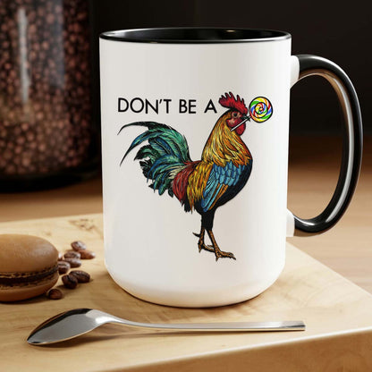 Coffee Cup 15oz Funny Chicken Mug | Don't Be a Cocksucker Rooster Cup