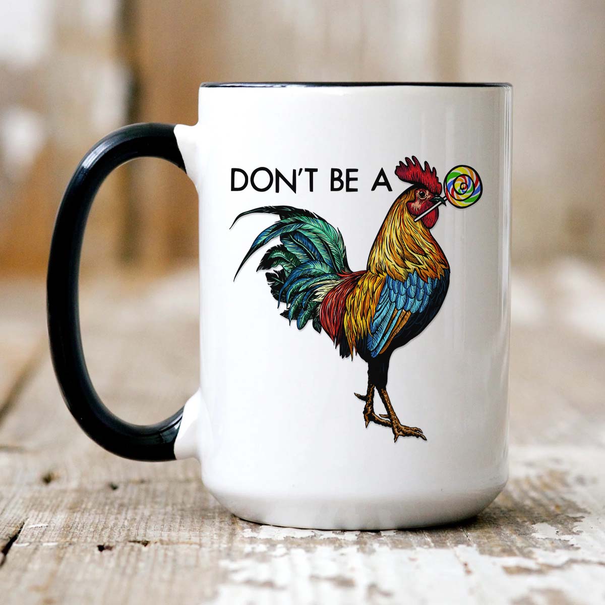 Coffee Cup 15oz Funny Chicken Mug | Don't Be a Cocksucker Rooster Cup