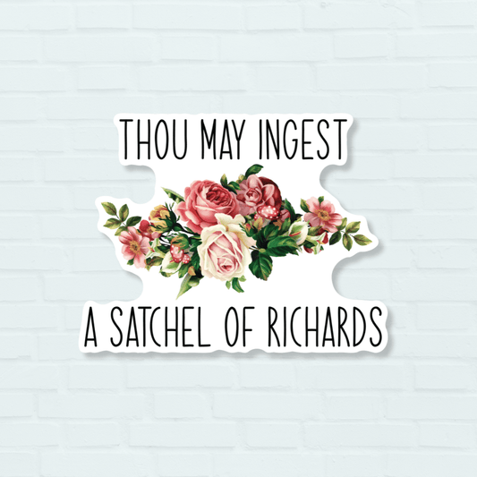 Thou May Ingest A Satchel of Richards Decal Vinyl Sticker