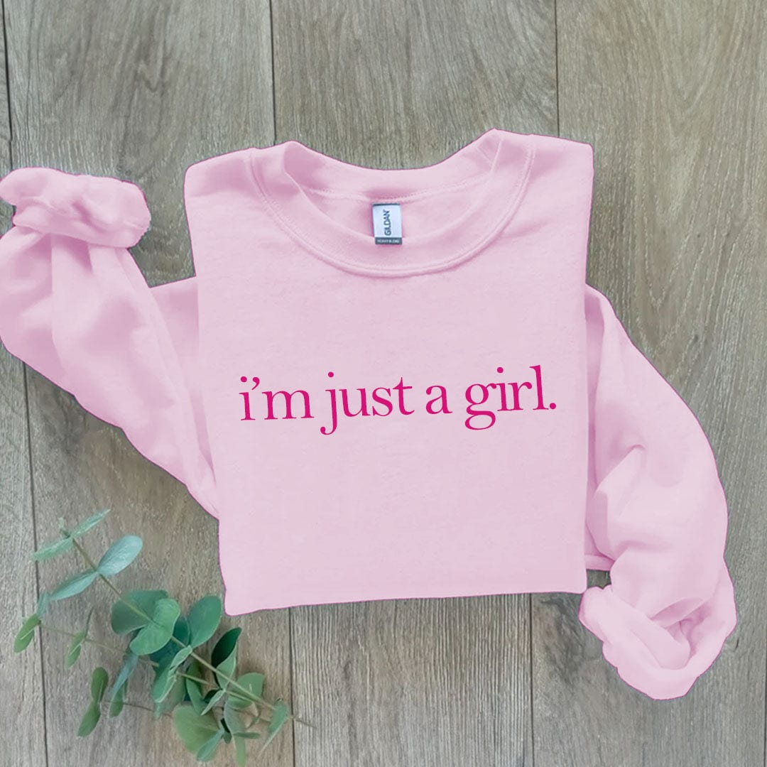 Sweatshirt I'm Just A Girl Crewneck Sweatshirt