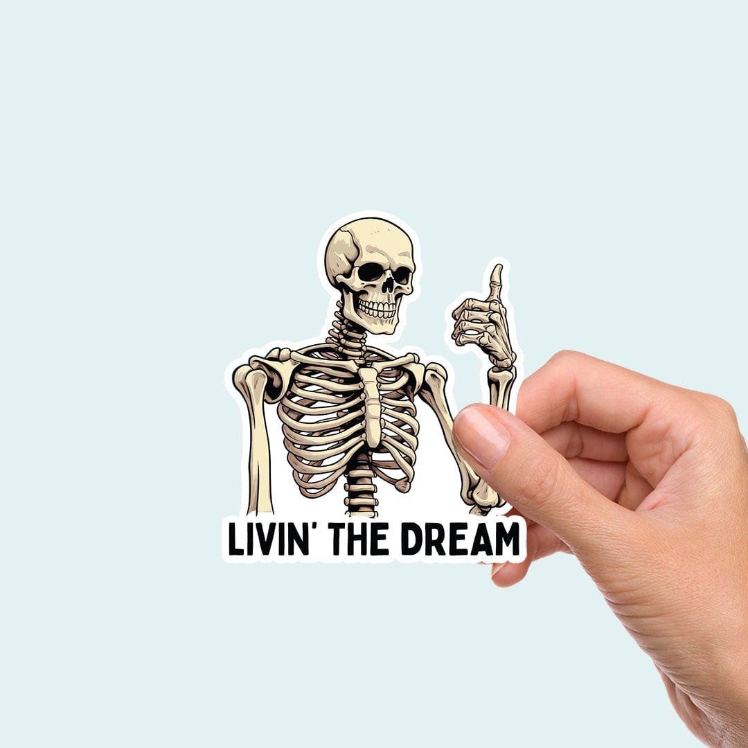 Living the Dream Skeleton Funny Decal Vinyl Sticker