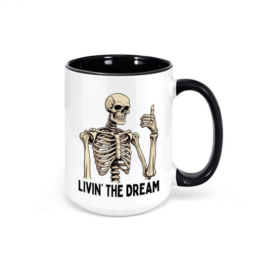 Livin The Dream Skeleton Funny Coffee Mug Cup