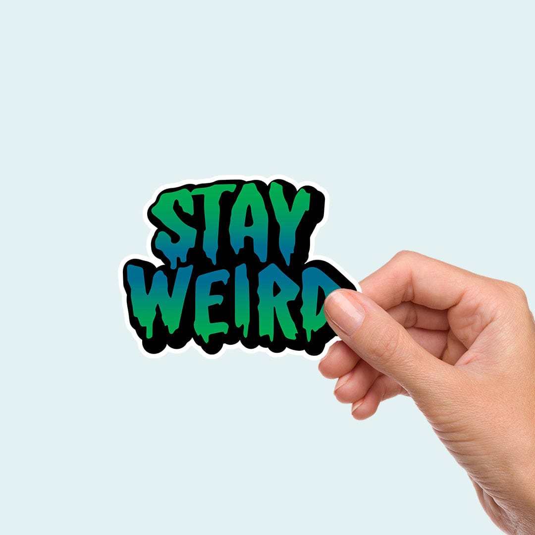 Sticker Stay Weird Drip Vinyl Sticker - Bold and Vibrant Colors - Premium Waterproof Vinyl - 3 inch