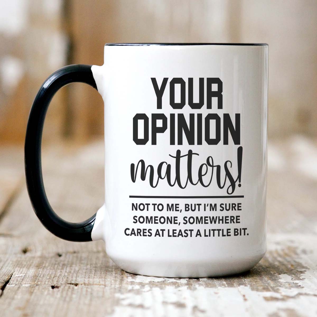 Coffee Cup 15oz Your Opinion Matters Coffee Mug | Funny Sarcastic Mug for Work