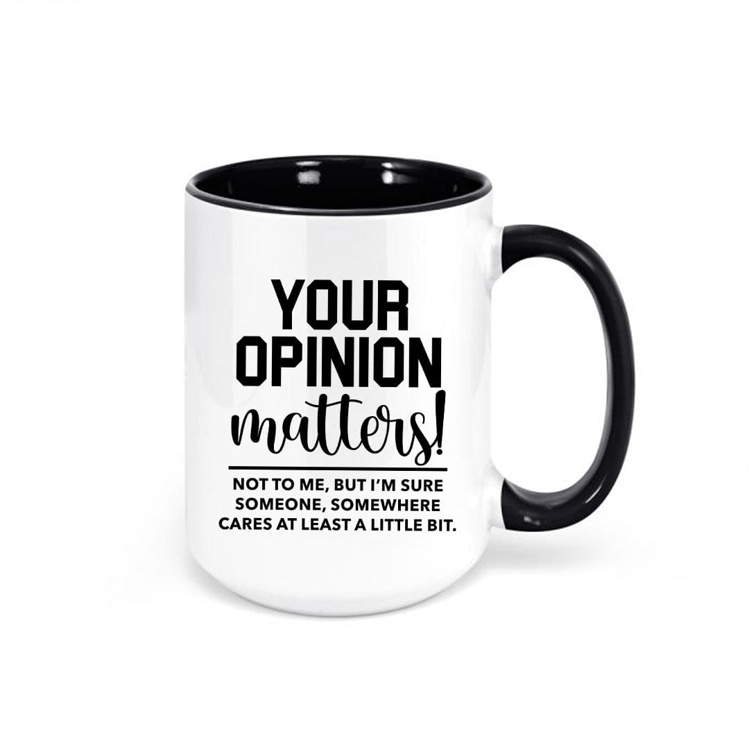 Your Opinion Matters Ceramic Coffee Mug Cup